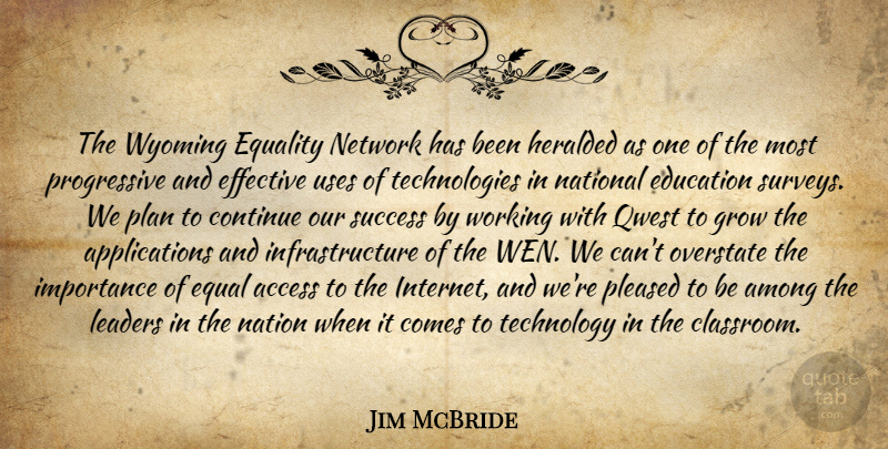 Jim McBride Quote About Access, Among, Continue, Education, Effective: The Wyoming Equality Network Has...