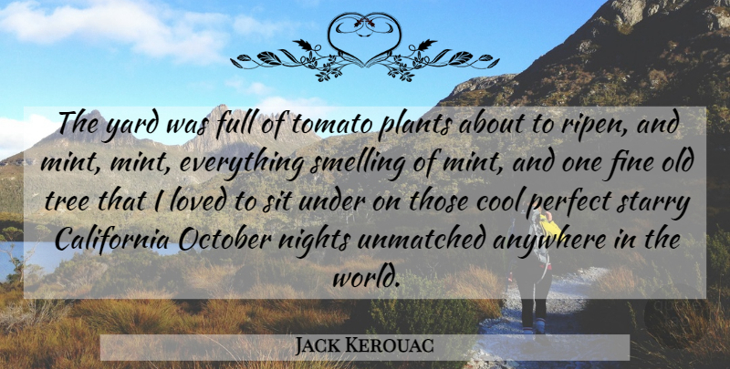Jack Kerouac Quote About Night, California, Perfect: The Yard Was Full Of...