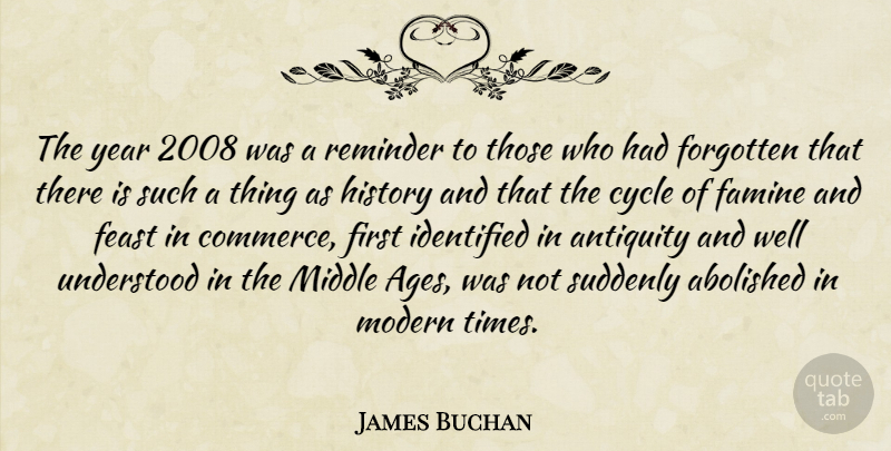 James Buchan Quote About Years, Age, Firsts: The Year 2008 Was A...
