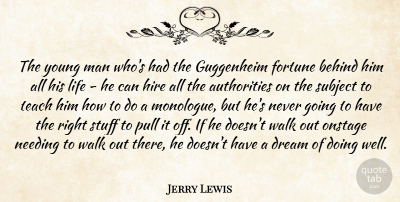Jerry Lewis Quote About Dream, Men, Stuff: The Young Man Whos Had...