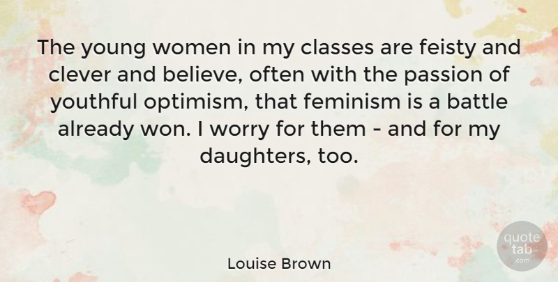Louise Brown Quote About Mother, Daughter, Clever: The Young Women In My...