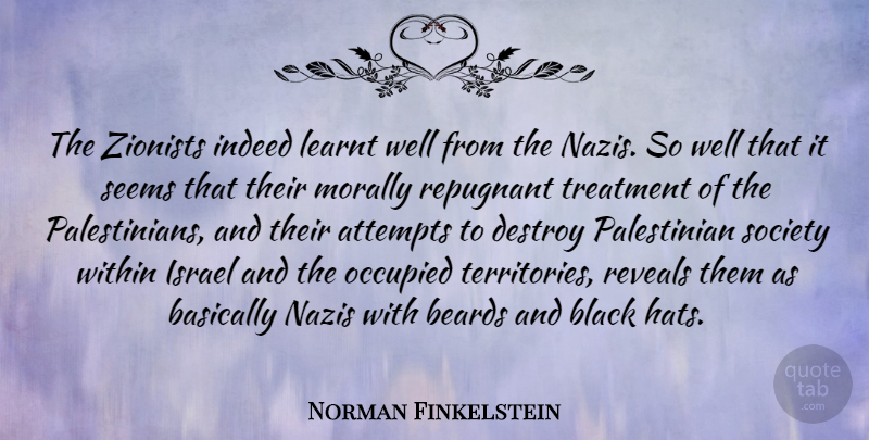 Norman Finkelstein Quote About Israel, Black, Territory: The Zionists Indeed Learnt Well...