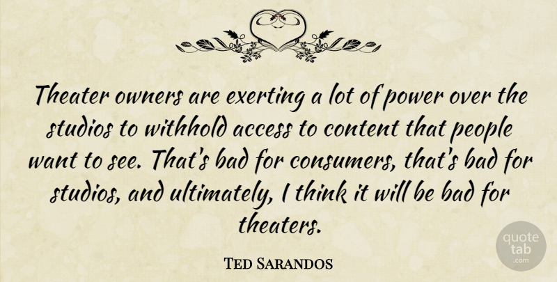 Ted Sarandos Quote About Access, Bad, Owners, People, Power: Theater Owners Are Exerting A...