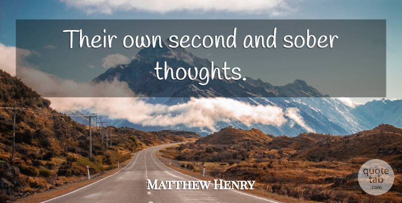 Matthew Henry Quote About Sober: Their Own Second And Sober...