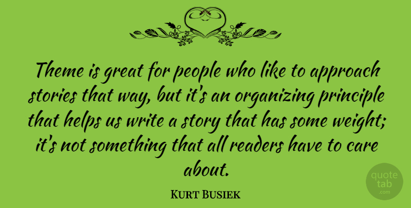 Kurt Busiek Quote About Approach, Great, Helps, People, Principle: Theme Is Great For People...