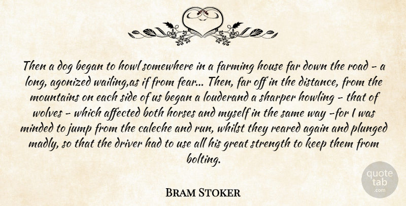 Bram Stoker Quote About Affected, Again, Began, Both, Dog: Then A Dog Began To...
