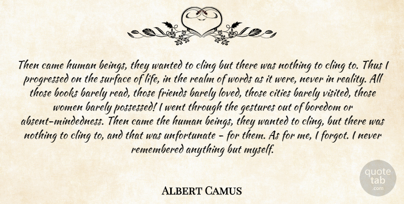 Albert Camus Quote About Barely, Books, Boredom, Came, Cities: Then Came Human Beings They...