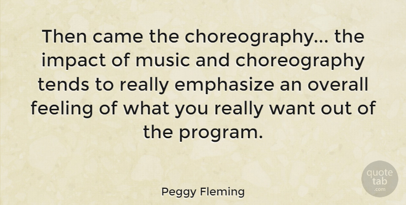 Peggy Fleming Quote About Sports, Impact, Feelings: Then Came The Choreography The...