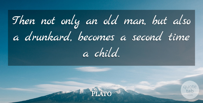 Plato Quote About Children, Philosophical, Men: Then Not Only An Old...