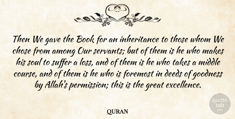 quran Quote About Among, Book, Books And Reading, Chose, Deeds: Then We Gave The Book...