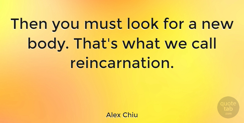 Alex Chiu Quote About American Businessman: Then You Must Look For...