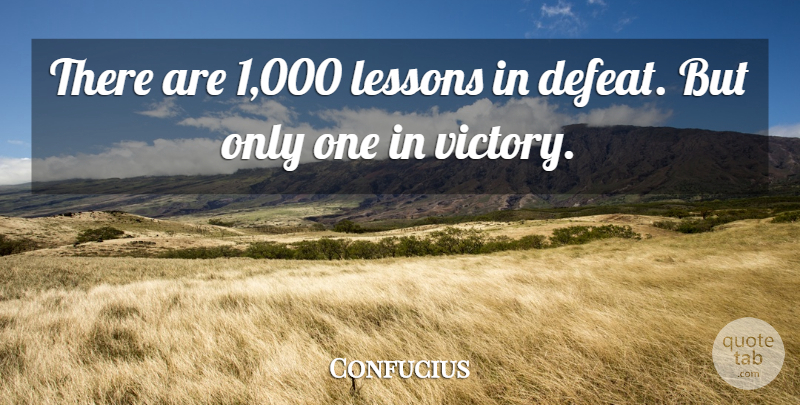 Confucius Quote About Victory, Lessons, Defeat: There Are 1000 Lessons In...