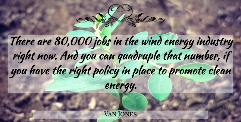 Van Jones Quote About Energy, Policy, Clean Energy: There Are 80000 Jobs In...