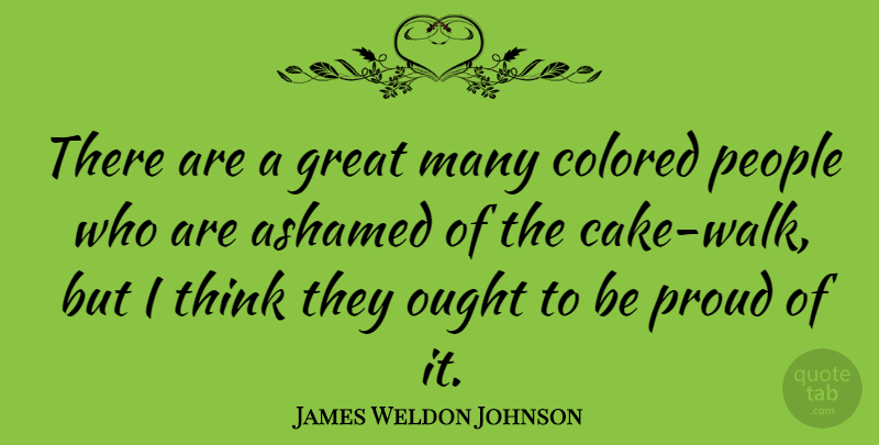 James Weldon Johnson Quote About Thinking, Cake, People: There Are A Great Many...