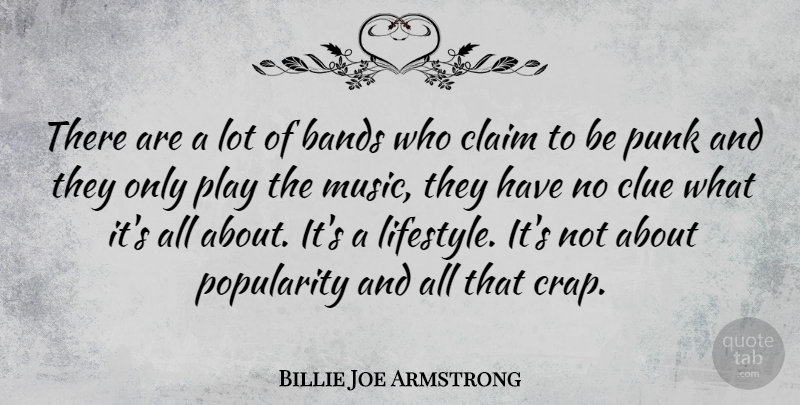 Billie Joe Armstrong Quote About Play, Band, Clue: There Are A Lot Of...