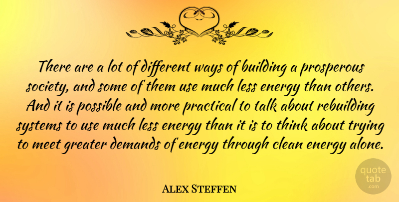 Alex Steffen Quote About Alone, Building, Clean, Demands, Greater: There Are A Lot Of...