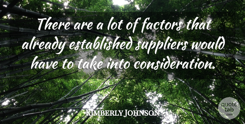 Kimberly Johnson Quote About Factors: There Are A Lot Of...