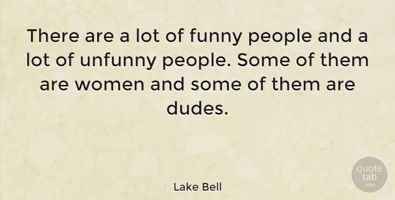 Lake Bell Quote About People, Funny People: There Are A Lot Of...
