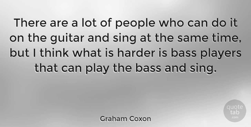 Graham Coxon Quote About Player, Thinking, Guitar: There Are A Lot Of...