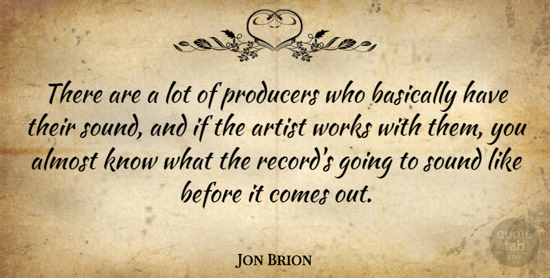 Jon Brion Quote About Basically, Producers, Works: There Are A Lot Of...