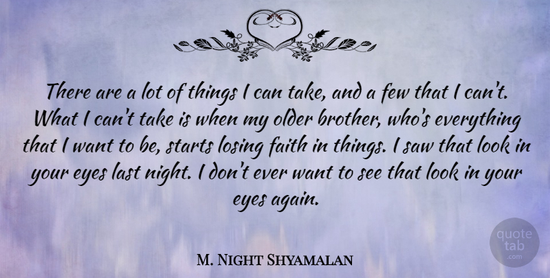 M. Night Shyamalan Quote About Faith, Brother, Eye: There Are A Lot Of...