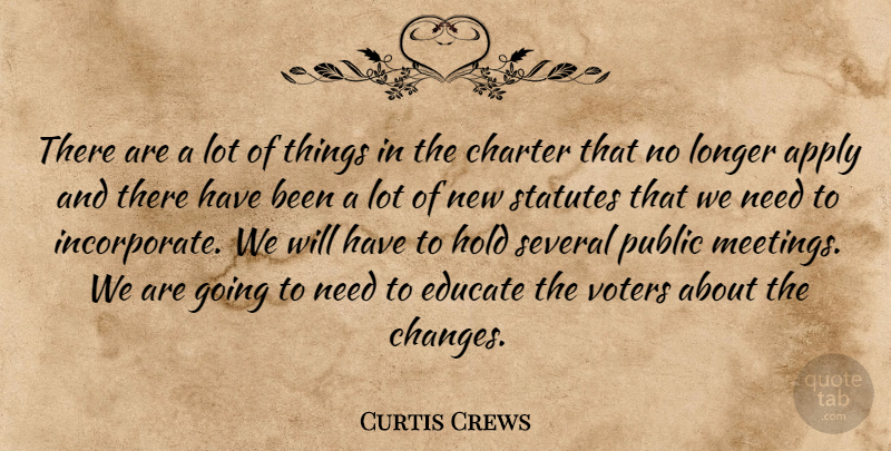 Curtis Crews Quote About Apply, Charter, Educate, Hold, Longer: There Are A Lot Of...