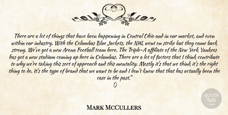 Mark McCullers Quote About Approach, Arena, Blue, Brand, Came: There Are A Lot Of...