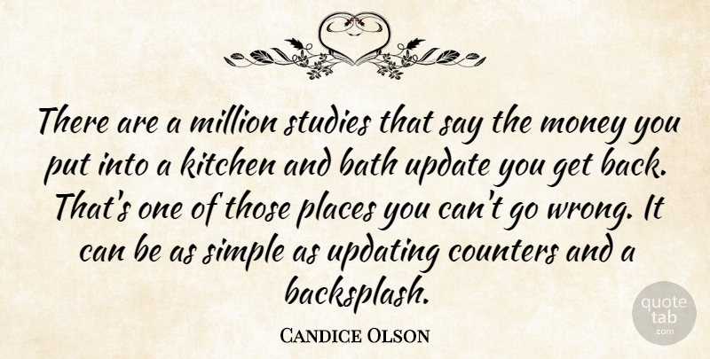 Candice Olson Quote About Bath, Million, Money, Places, Studies: There Are A Million Studies...