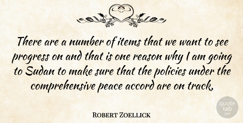 Robert Zoellick Quote About Accord, Items, Number, Peace, Policies: There Are A Number Of...