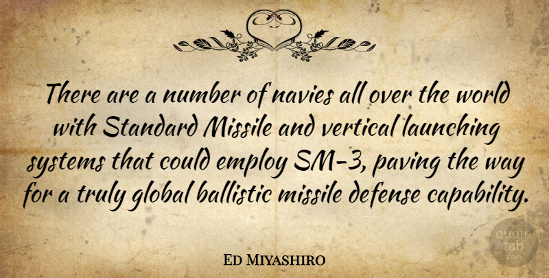 Ed Miyashiro Quote About Defense, Employ, Global, Launching, Missile: There Are A Number Of...