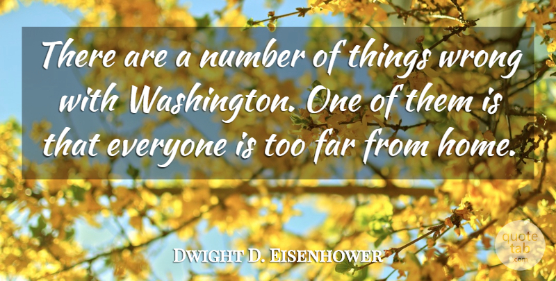 Dwight D. Eisenhower Quote About Home, Numbers, Cities: There Are A Number Of...
