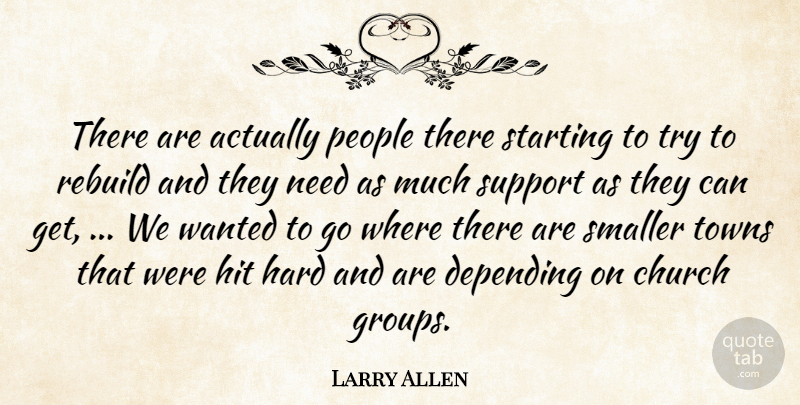 Larry Allen Quote About Church, Depending, Hard, Hit, People: There Are Actually People There...