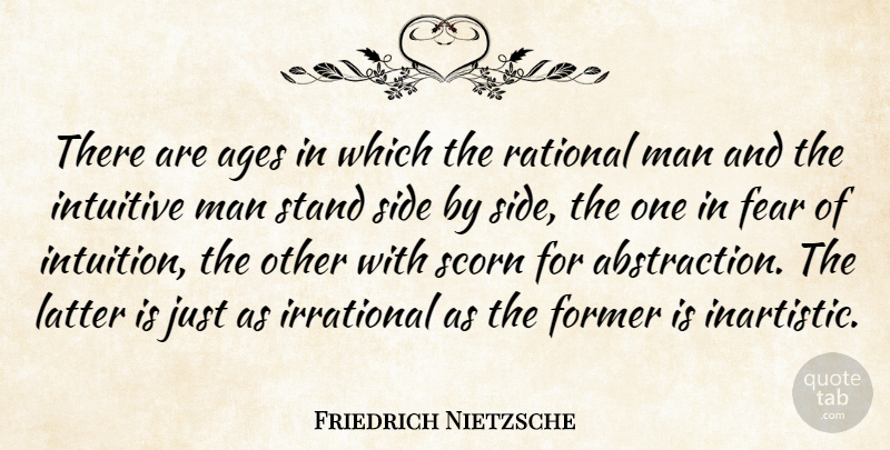 Friedrich Nietzsche Quote About Men, Intuition, Age: There Are Ages In Which...