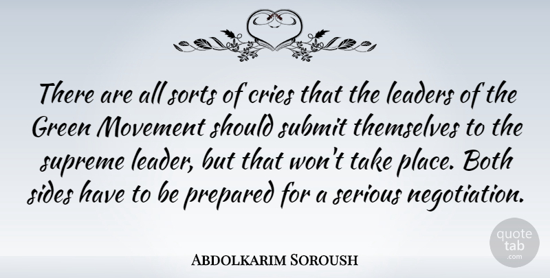 Abdolkarim Soroush Quote About Both, Cries, Movement, Prepared, Serious: There Are All Sorts Of...