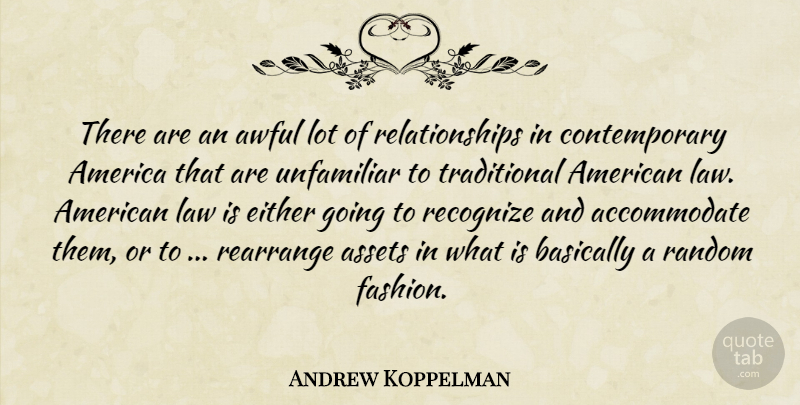 Andrew Koppelman Quote About America, Assets, Awful, Basically, Either: There Are An Awful Lot...
