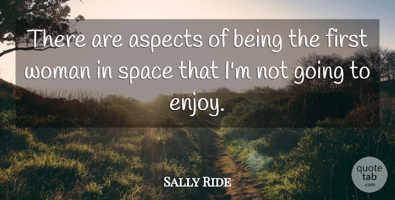 Sally Ride Quote About Aspects: There Are Aspects Of Being...