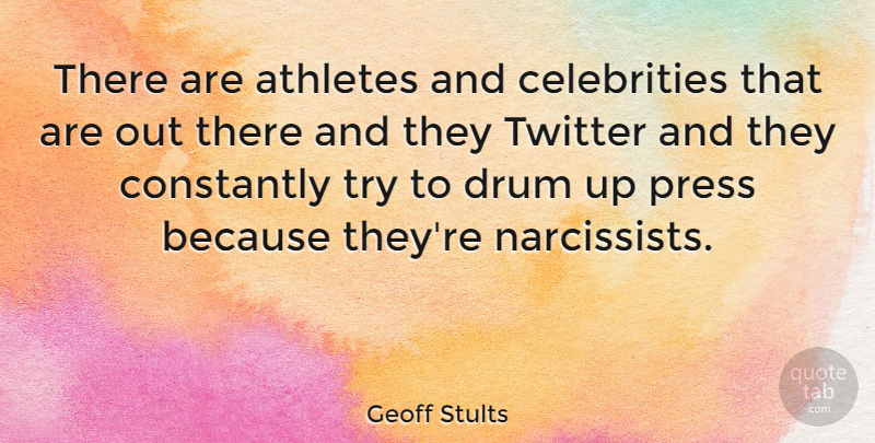 Geoff Stults Quote About Athlete, Trying, Narcissist: There Are Athletes And Celebrities...