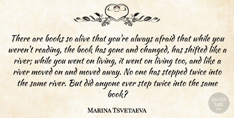 Marina Tsvetaeva Quote About Book, Reading, Rivers: There Are Books So Alive...