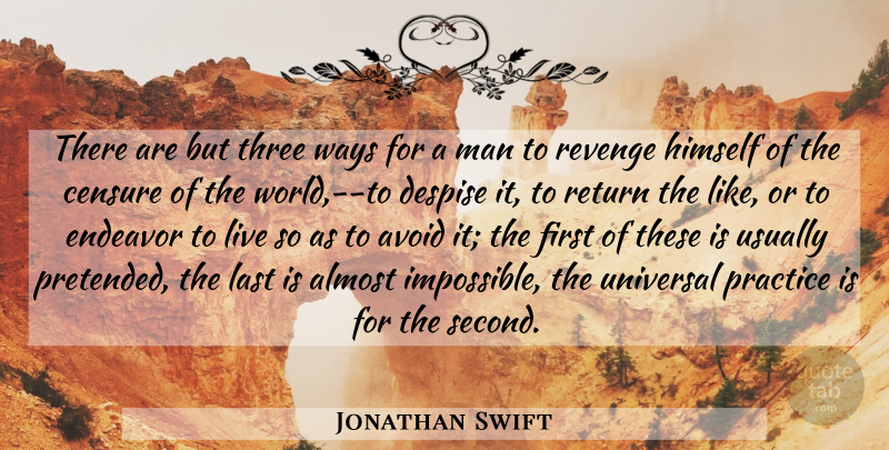 Jonathan Swift Quote About Revenge, Men, Practice: There Are But Three Ways...
