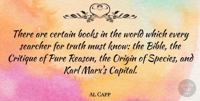 Al Capp Quote About Book, World, Reason: There Are Certain Books In...