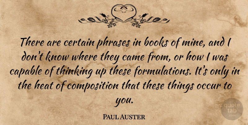 Paul Auster Quote About Book, Thinking, Phrases: There Are Certain Phrases In...