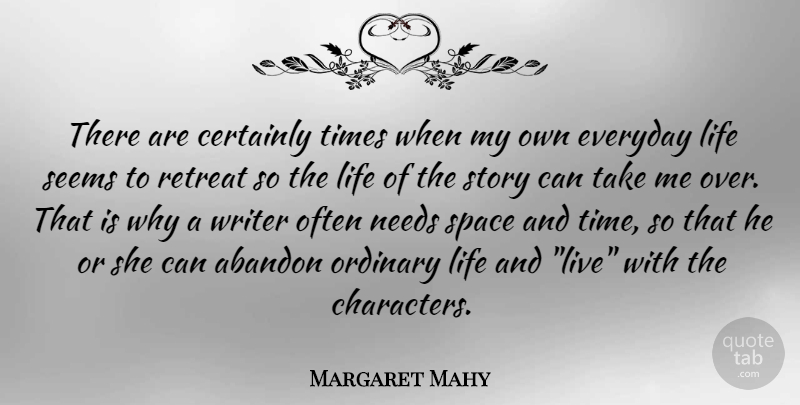 Margaret Mahy Quote About Character, Space, Everyday: There Are Certainly Times When...