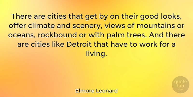 Elmore Leonard Quote About Ocean, Views, Cities: There Are Cities That Get...