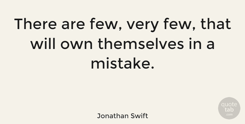 Jonathan Swift Quote About Mistake, Literature: There Are Few Very Few...