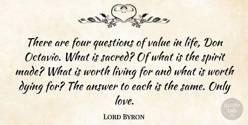 Lord Byron Quote About Love, Life, Dying: There Are Four Questions Of...