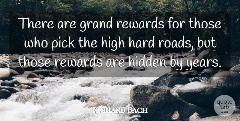 Richard Bach Quote About Years, Rewards, Hard: There Are Grand Rewards For...