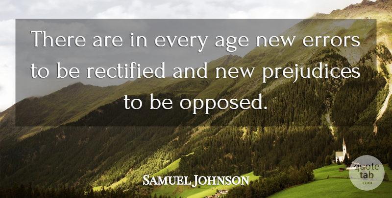 Samuel Johnson Quote About Errors, Age, Prejudice: There Are In Every Age...