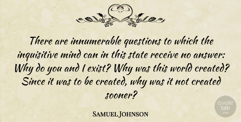 Samuel Johnson Quote About Mind, Answers, World: There Are Innumerable Questions To...