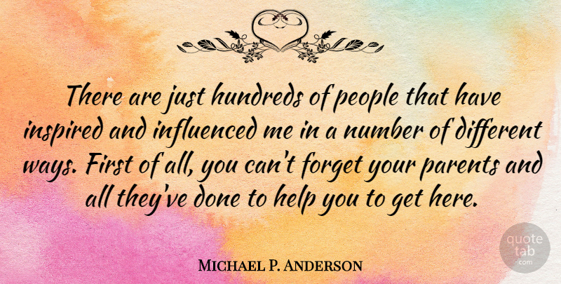 Michael P. Anderson Quote About Influenced, Inspired, Number, People: There Are Just Hundreds Of...