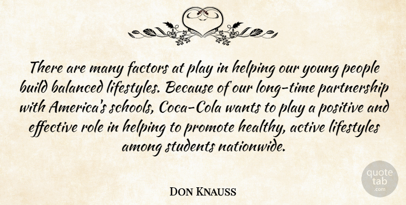 Don Knauss Quote About Active, Among, Balanced, Build, Effective: There Are Many Factors At...